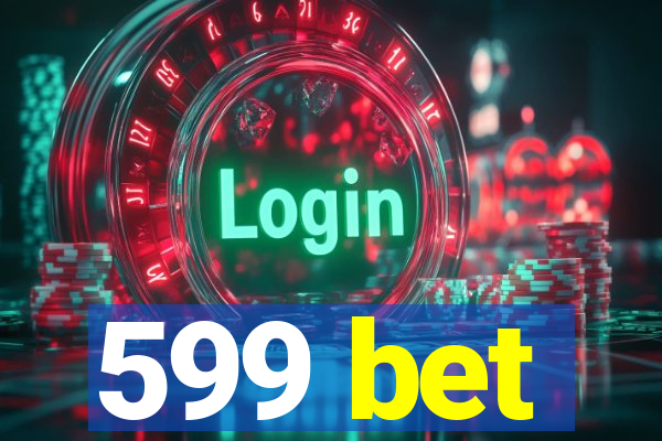 599 bet